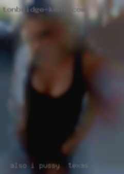 Also i love pussy in Texas pussy lickers.