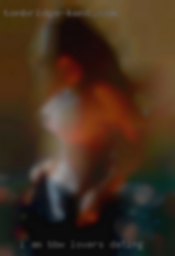 I am BBW lovers dating and  four and twenty friendly.