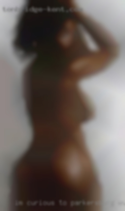 I'm curious to in Parkersburg, WV most kinks lol.
