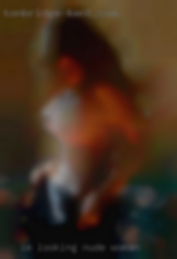 I'm looking nude woman to be taught.